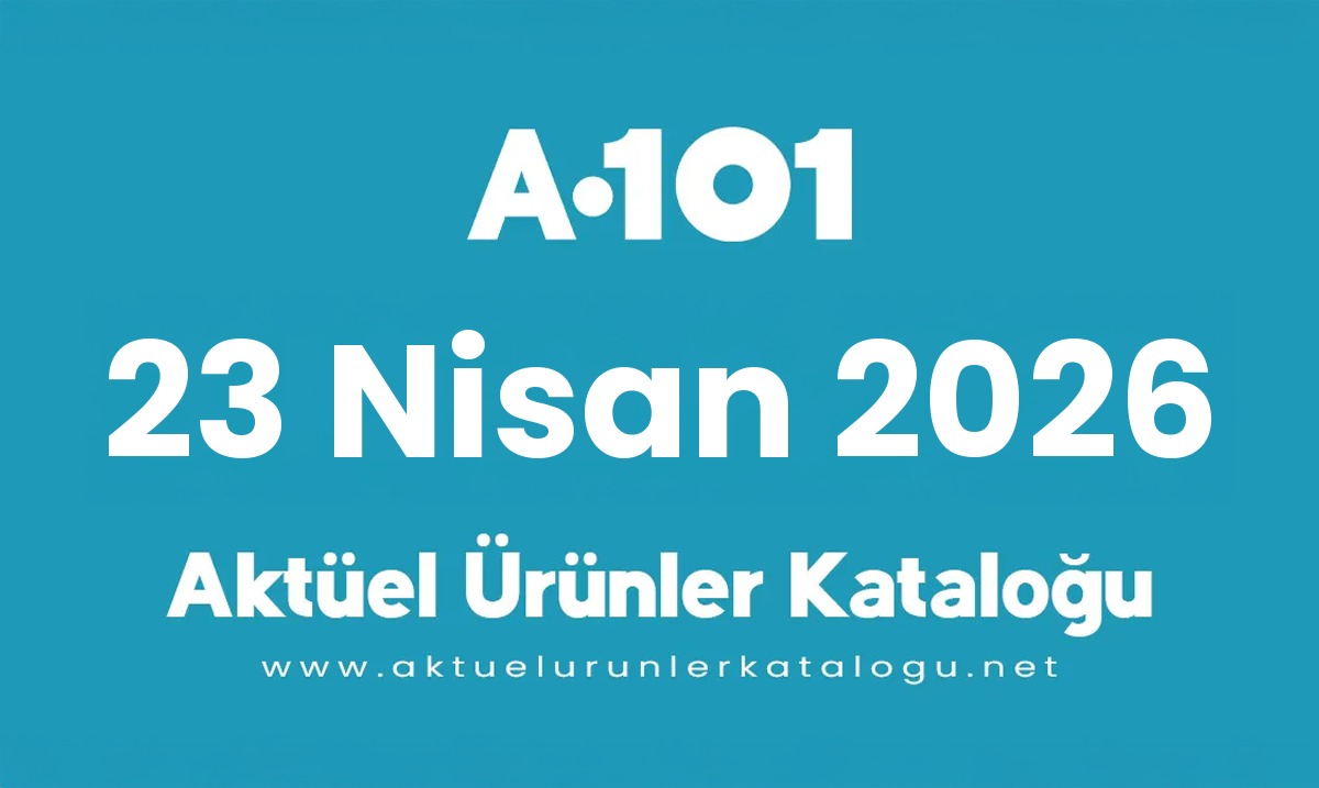 Ana sayfa A101 aktüel 23 Nisan 2026 kapak gorseli