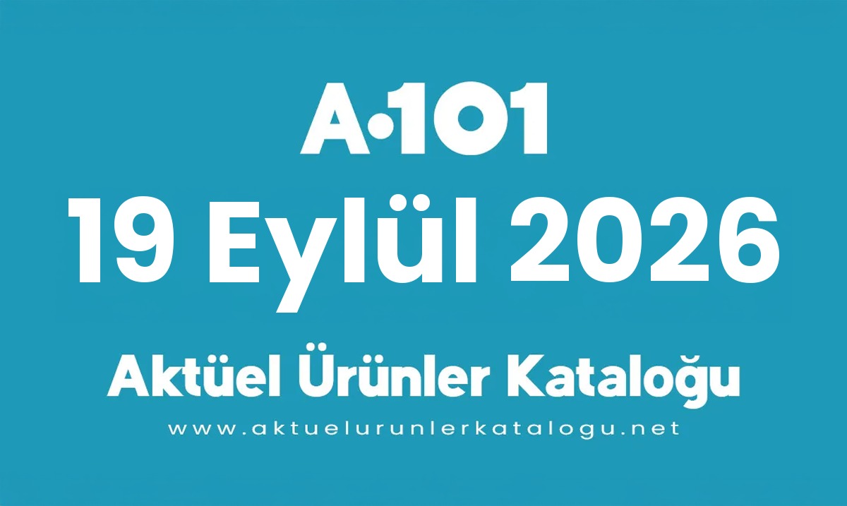 A101 19 Eylül 2026 Aktüel Ürünler Kataloğu