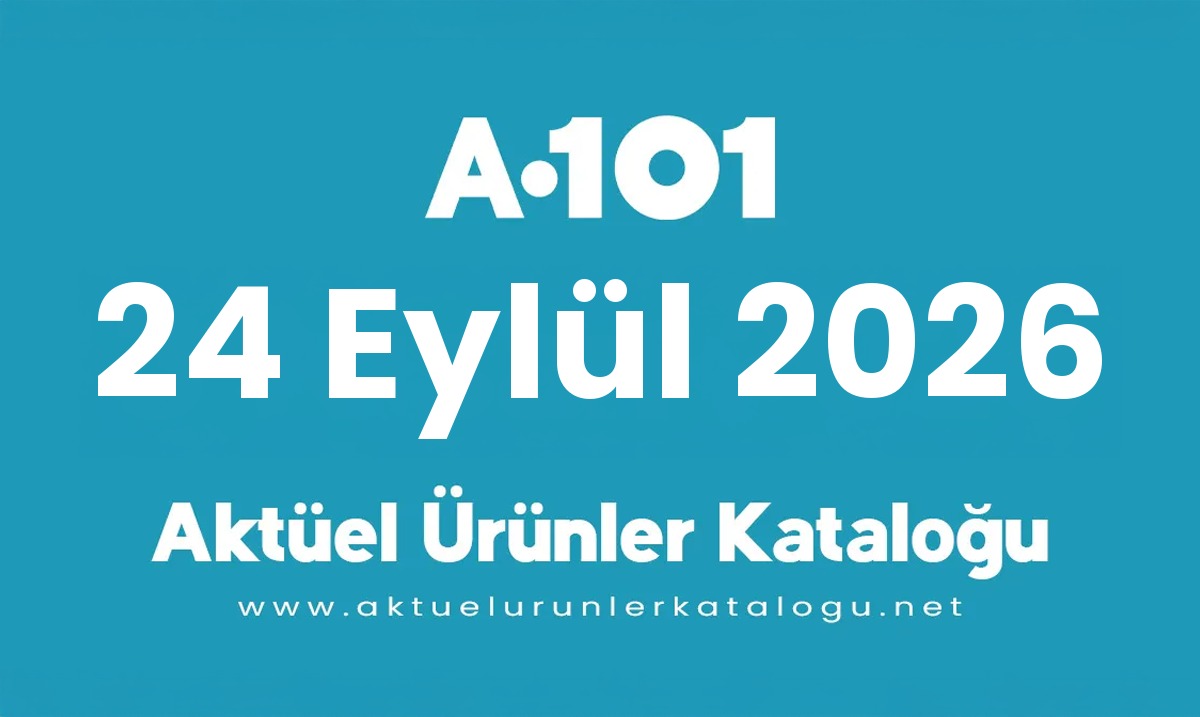 A101 24 Eylül 2026 Aktüel Ürünler Kataloğu