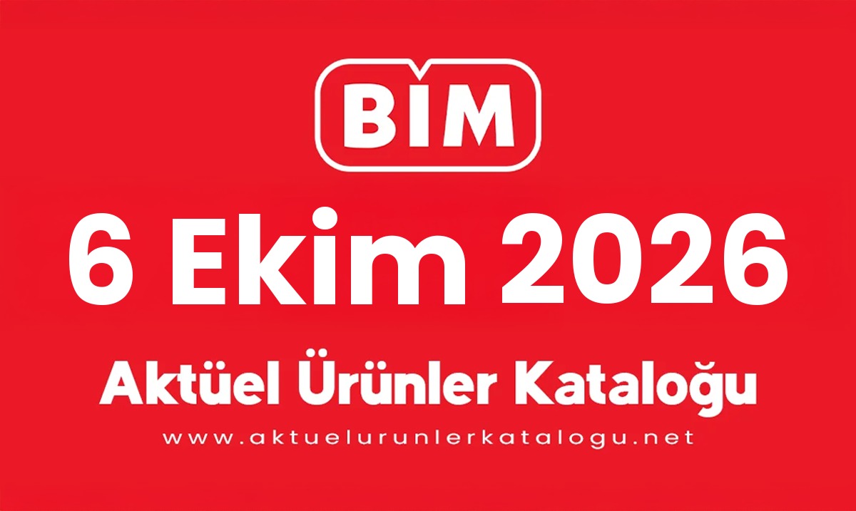 BİM 6 Ekim 2026 Aktüel Ürünler Kataloğu