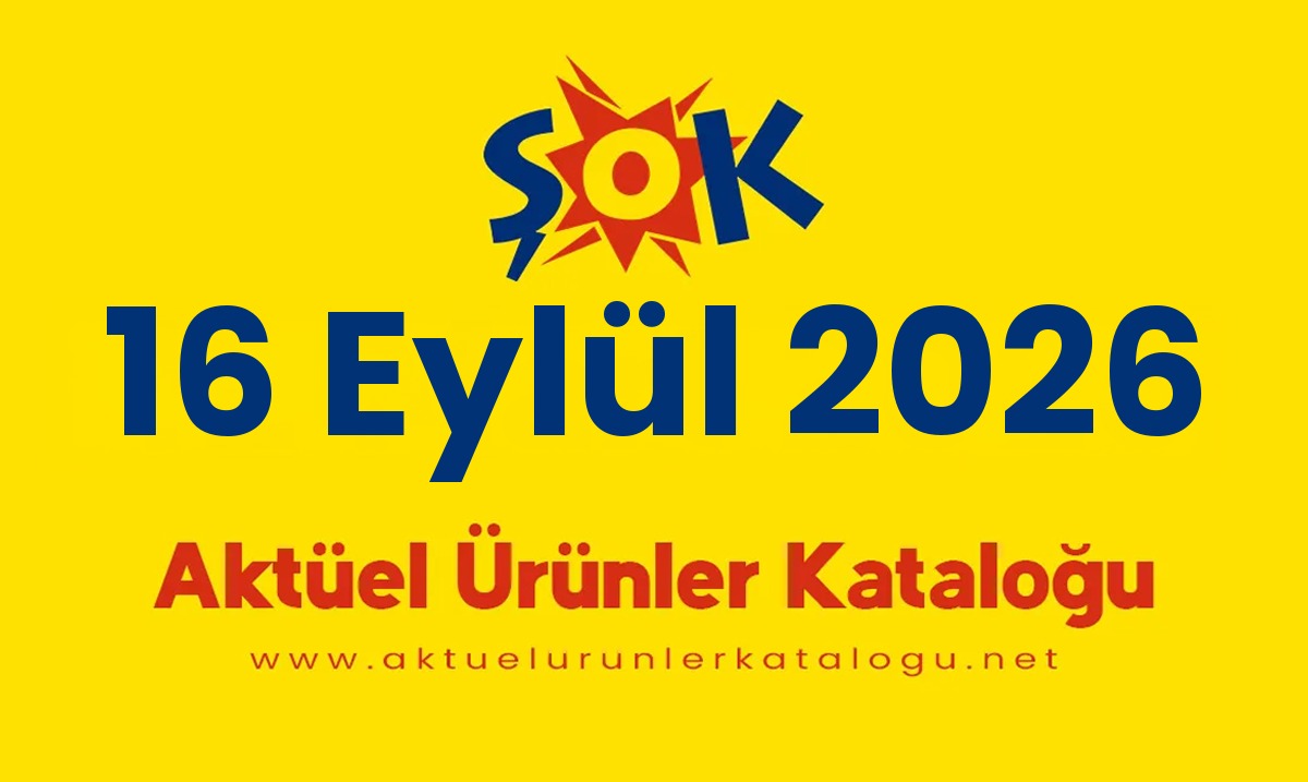 ŞOK 16 Eylül 2026 Aktüel Ürünler Kataloğu