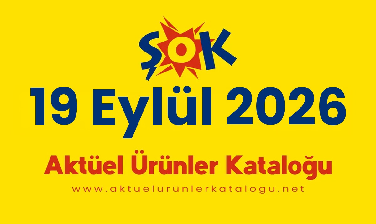ŞOK 19 Eylül 2026 Aktüel Ürünler Kataloğu