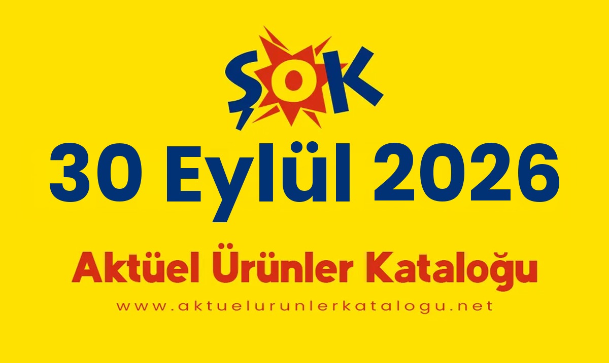 ŞOK 30 Eylül 2026 Aktüel Ürünler Kataloğu